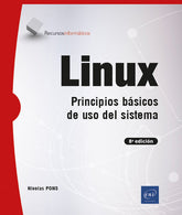LINUX PRINCIPIOS BASICOS DE USO DEL SISTEMA 8ª EDICION - 9782409039485